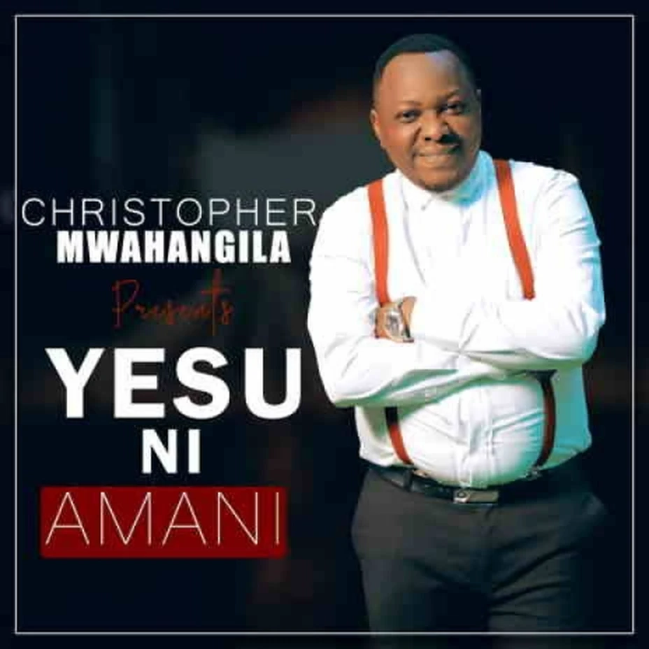 Christopher Mwahangila - Yesu Ni Amani Mp3 Download
